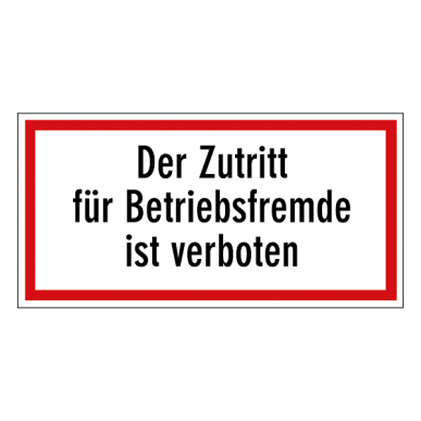 Der Zutritt für Betriebsfremde ist verboten