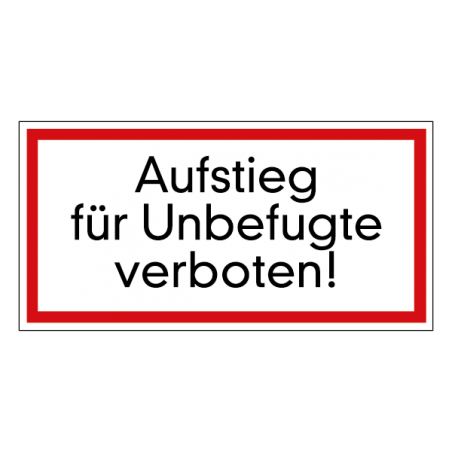 Aufstieg für Unbefugte verboten!