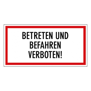 BETRETEN UND BEFAHREN VERBOTEN!