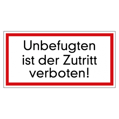 Unbefugten ist der Zutritt verboten!