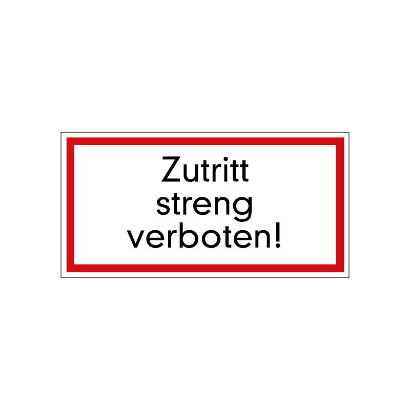 Zutritt streng verboten!