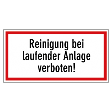 Reinigung bei laufender Anlage verboten!