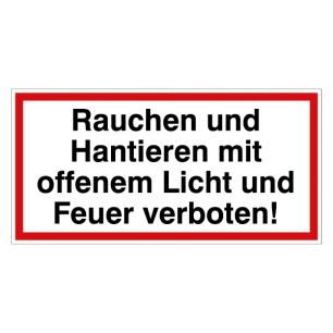 Rauchen und Hantieren mit offenem Licht und Feuer verboten!