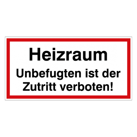 Heizraum - Unbefugten ist der Zutritt verboten!