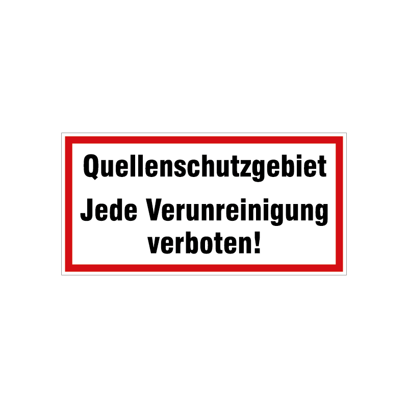 Quellenschutzgebiet -  Jeder Verunreinigung verboten!