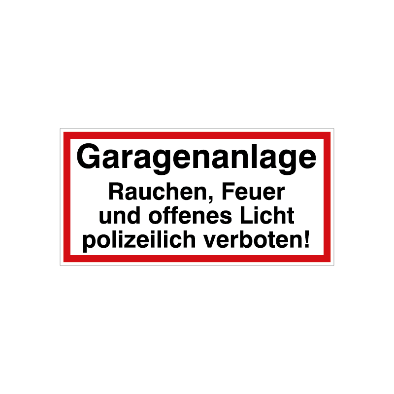 Garagenanlage - Rauchen, Feuer und offenes Licht polizeilich verboten!