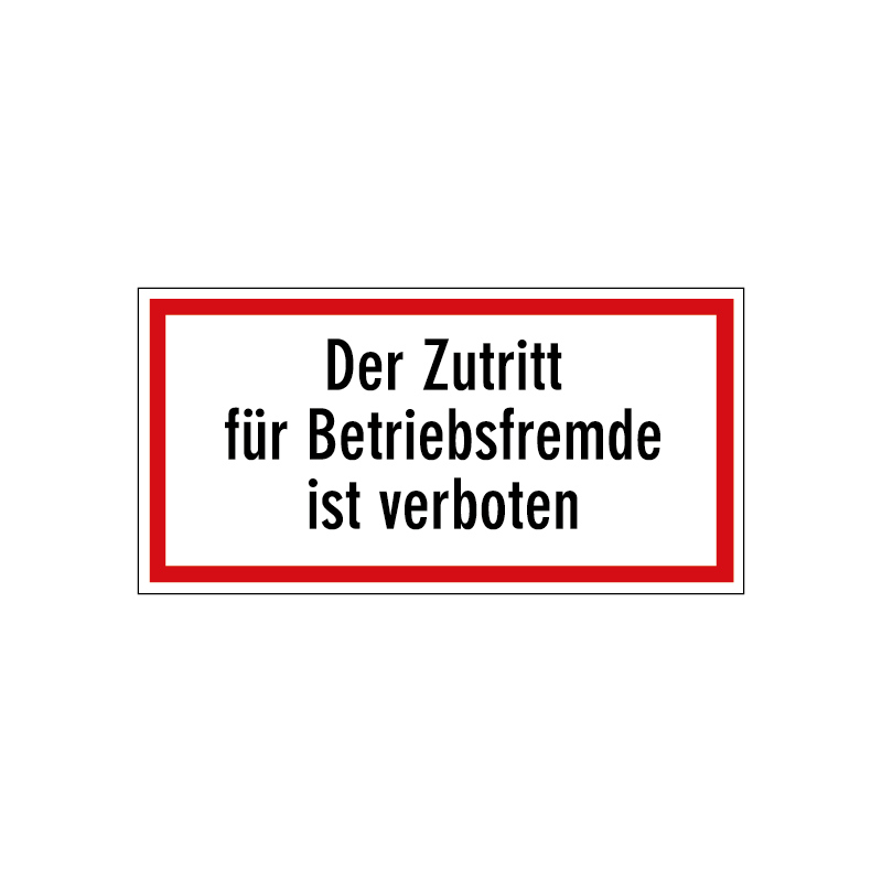 Der Zutritt für Betriebsfremde verboten