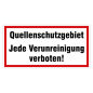 Quellenschutzgebiet - Jeder Verunreinigung verboten!